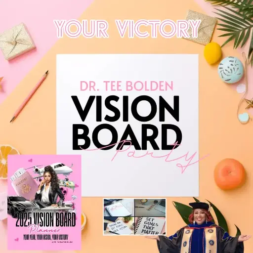 2025 Vision Board Workshop with Dr. Tee Bolden (Includes 10 People)
